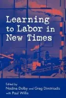 Learning to Labor in New Times