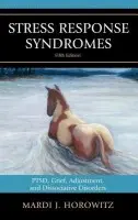 Stress Response Syndromes - Horowitz, Mardi J.
