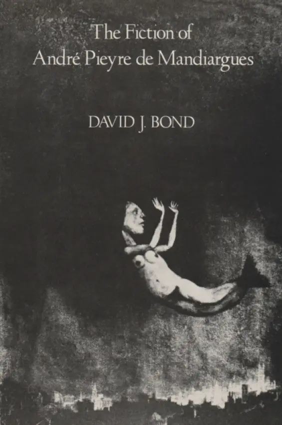 Fiction of Andre Pieyre De Mandiargues - Bond, David J.