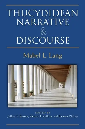 Thucydidean Narrative and Discourse - Lang, Mabel