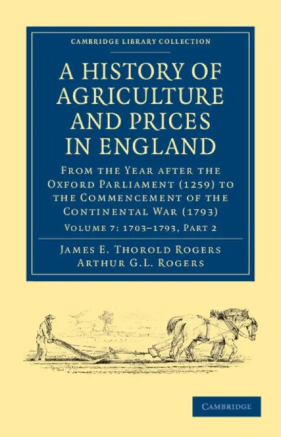 History of Agriculture and Prices in England - Rogers, James E. Thorold a Rogers, Arthur G. L.