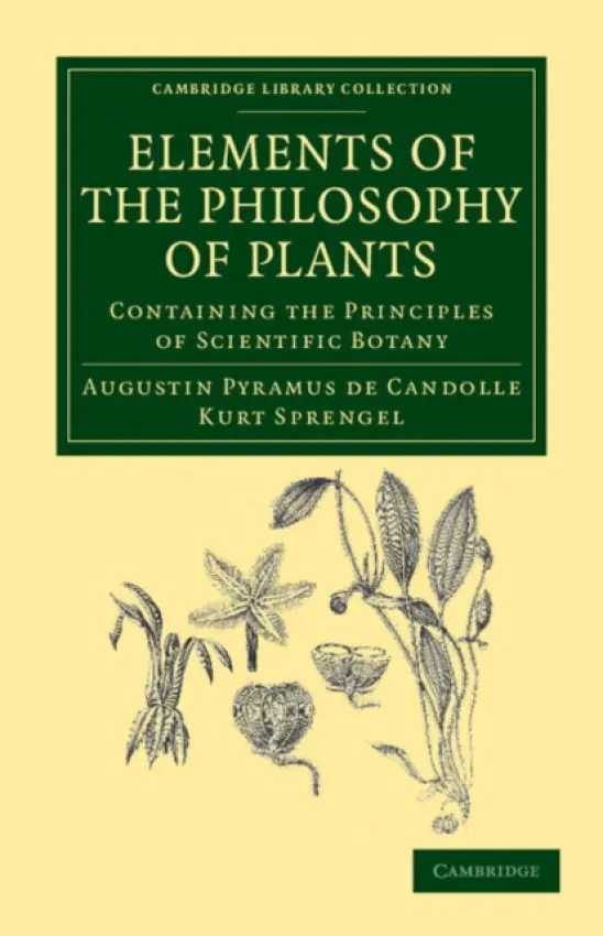 Elements of the Philosophy of Plants - Candolle, Augustin Pyramus de a Sprengel, Kurt