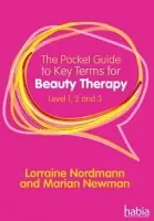 Pocket Guide to Key Terms for Beauty Therapy - Nordmann, Lorraine (Association of Hairdressers and Therapists (AHT)) a Newman, Marian (Industry Nail Expert)