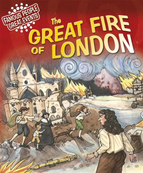 Famous People, Great Events: The Great Fire of London - Gillian Clements