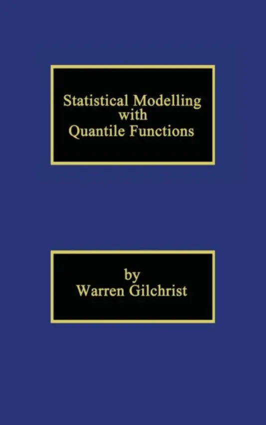 Statistical Modelling with Quantile Functions - Gilchrist, Warren