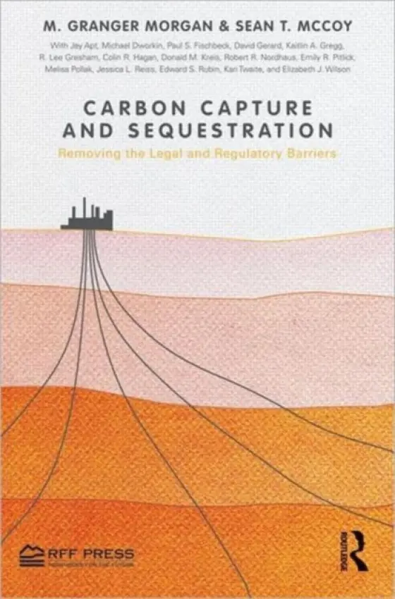 Carbon Capture and Sequestration - Morgan, M. Granger (Carnegie Mellon University, USA) a McCoy, Sean T. (Carnegie Mellon University, USA)