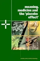 Meaning, Medicine and the 'Placebo Effect' - Moerman, Daniel E. (University of Michigan, Dearborn)