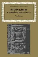 Delhi Sultanate - Jackson, Peter (Keele University)