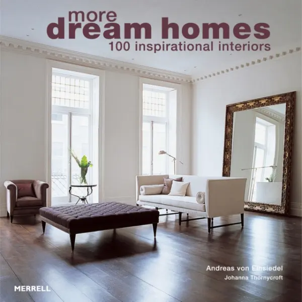More Dream Homes - Einsiedel, Andreas von a Thornycroft, Johanna