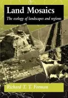 Land Mosaics - Forman, Richard T. T. (Harvard University, Massachusetts)