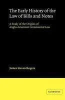 Early History of the Law of Bills and Notes - Rogers, James Steven (Boston College, Massachusetts)
