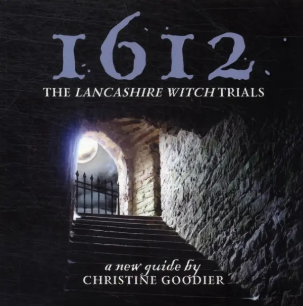 1612: the Lancashire Witch Trials - Goodier, Christine