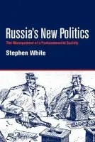 Russia's New Politics - White, Stephen (University of Glasgow)