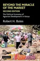 Beyond the Miracle of the Market - Bates, Robert H. (Harvard University, Massachusetts)