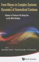 From Waves In Complex Systems To Dynamics Of Generalized Continua: Tributes To Professor Yih-hsing Pao On His 80th Birthday