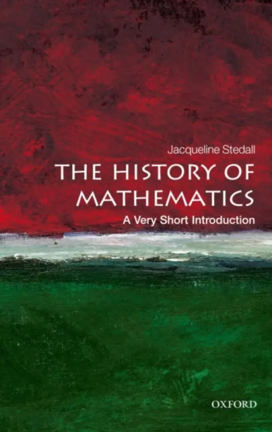 History of Mathematics - Stedall, Jacqueline (Senior Research Fellow, The Queen's College, Oxford)