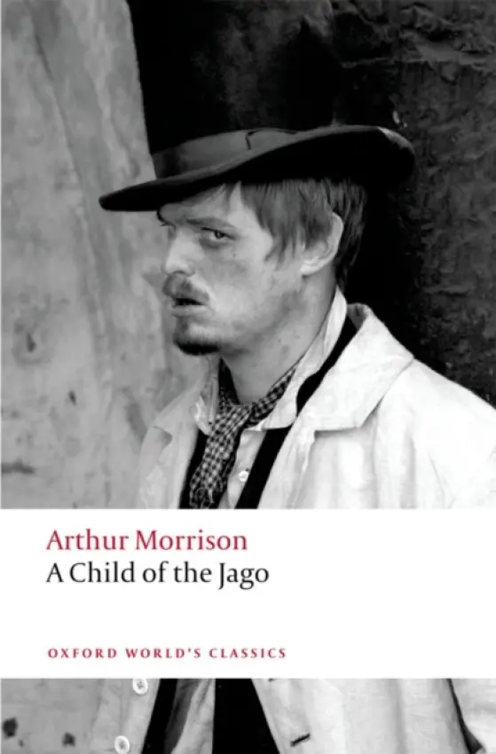 Child of the Jago - Morrison, Arthur
