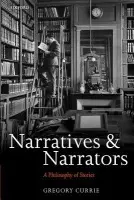 Narratives and Narrators - Currie, Gregory (Nottingham University)