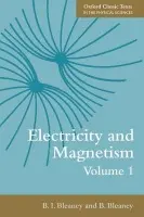 Electricity and Magnetism, Volume 1 - Bleaney, B. I. (Formerly Fellow of St Hugh's College, University of Oxford) a Bleaney, B. (Formerly Dr Lee's Professor Emeritus of Experimental Philosophy, University of Oxford)