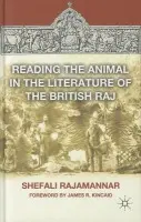 Reading the Animal in the Literature of the British Raj - Rajamannar, S.