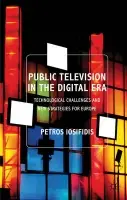 Public Television in the Digital Era - Iosifidis, P.
