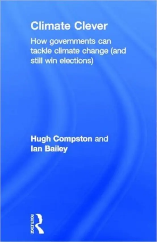 Climate Clever - Compston, Hugh (University of Cardiff, UK) a Bailey, Ian