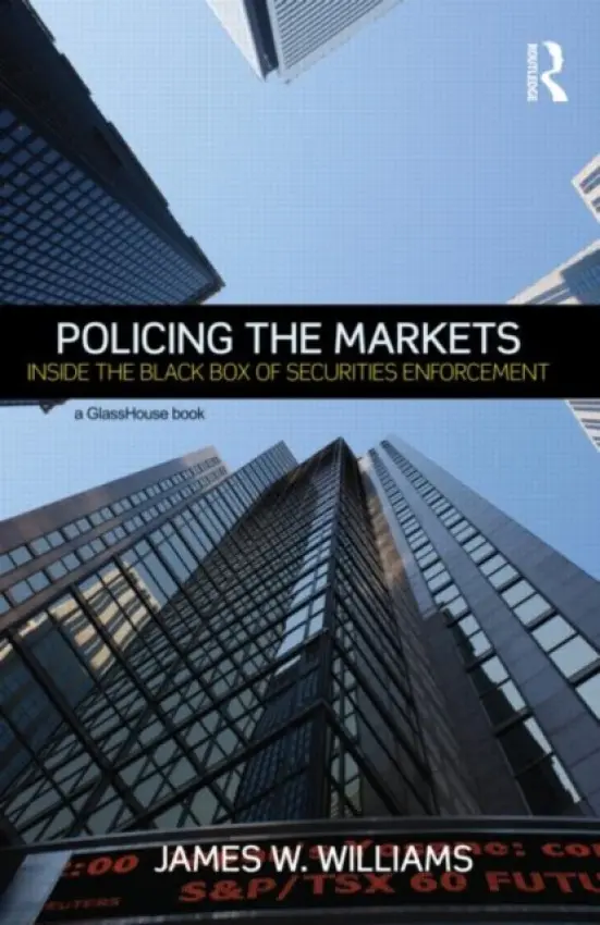 Policing the Markets - Williams, James (York University, Canada)