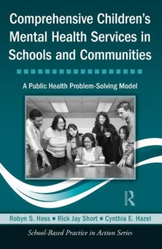 Comprehensive Children's Mental Health Services in Schools and Communities - Hess, Robyn S. a Short, Rick Jay a Hazel, Cynthia E.