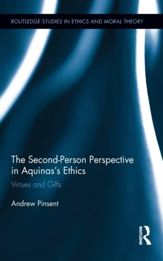 Second-Person Perspective in Aquinas's Ethics - Pinsent, Andrew (University of Oxford, UK)