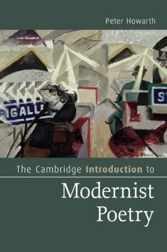 Cambridge Introduction to Modernist Poetry - Howarth, Peter (Queen Mary University of London)