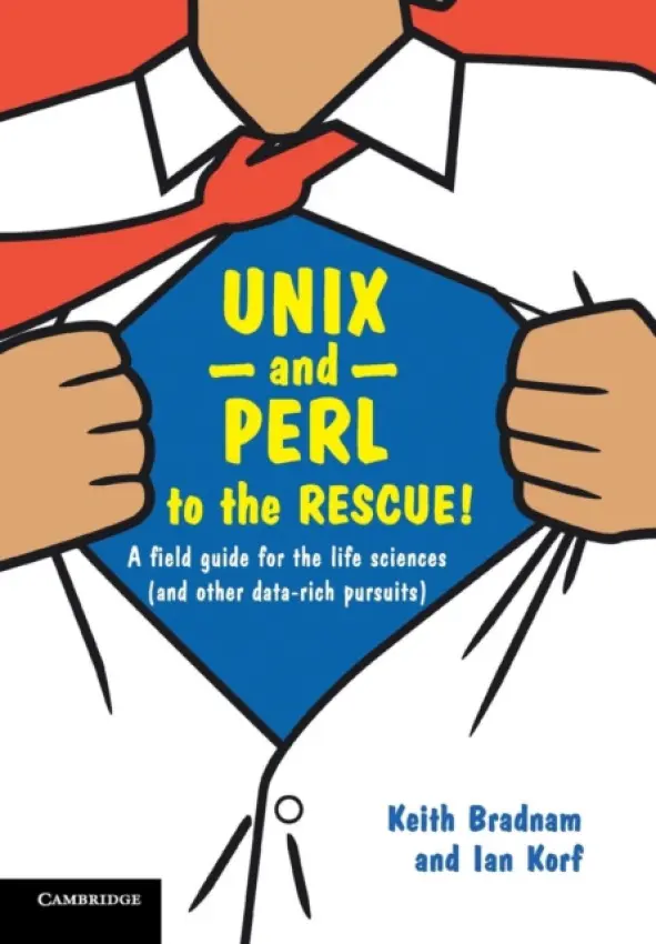 UNIX and Perl to the Rescue! - Bradnam, Keith (University of California, Davis) a Korf, Ian (University of California, Davis)