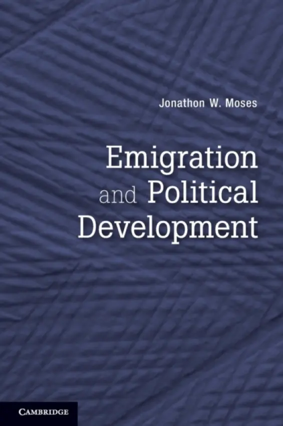 Emigration and Political Development - Moses, Jonathon W. (Norwegian University of Science and Technology, Trondheim)