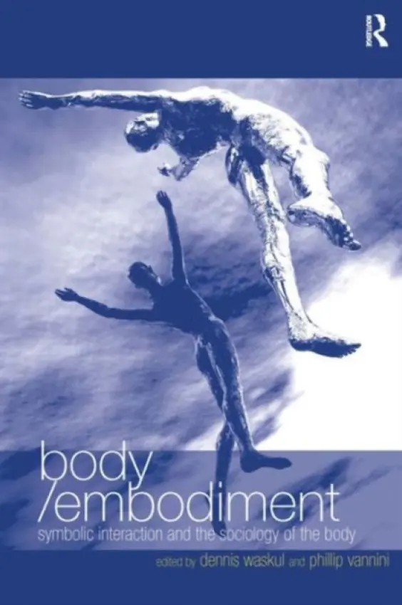 Body/Embodiment - Vannini, Phillip