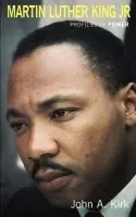 Martin Luther King Jr. - Kirk, John A.