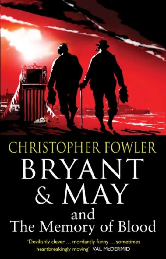 Bryant & May and the Memory of Blood - Fowler, Christopher
