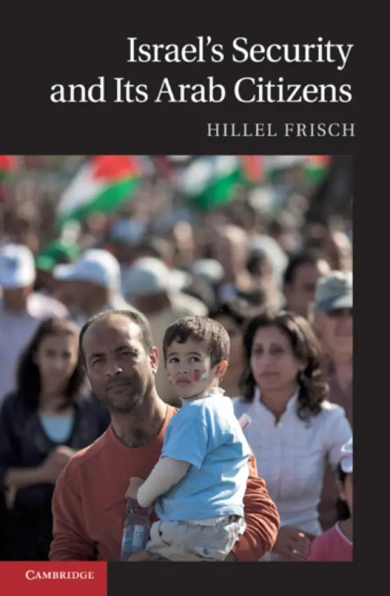 Israel's Security and Its Arab Citizens - Frisch, Hillel (Bar-Ilan University, Israel)