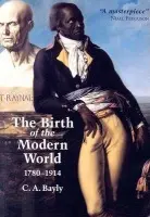 Birth of the Modern World, 1780 - 1914 - Bayly, C. A. (University of Cambridge, UK)