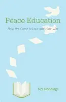 Peace Education - Noddings, Nel (Stanford University, California)