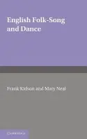 English Folk-Song and Dance - Kidson, Frank a Neal, Mary