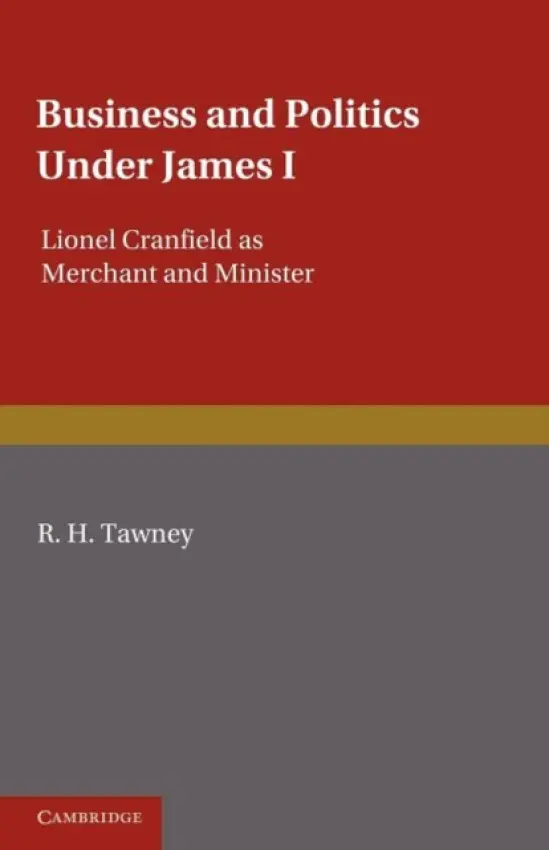 Business and Politics under James I - Tawney, R. H.