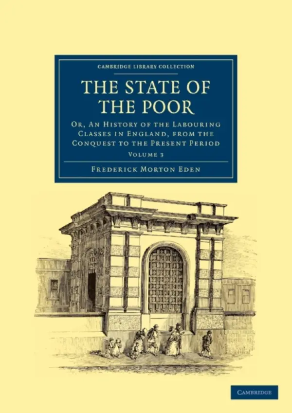 State of the Poor - Eden, Frederick Morton
