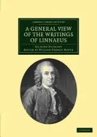 General View of the Writings of Linnaeus - Pulteney, Richard a Linnaeus, Carl