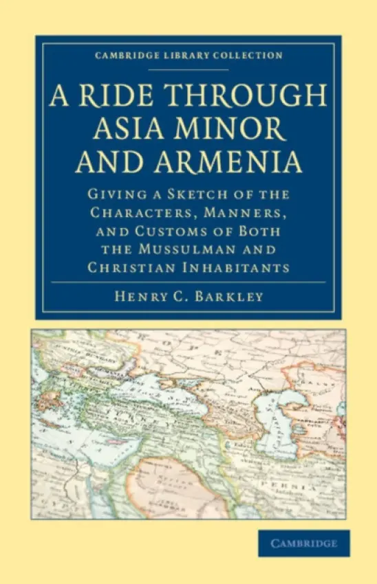 Ride through Asia Minor and Armenia - Barkley, Henry C.