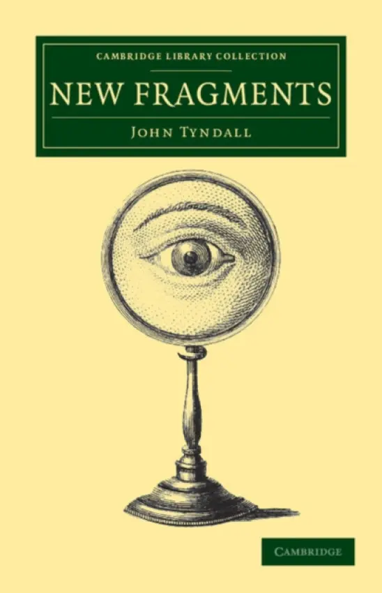 New Fragments - Tyndall, John