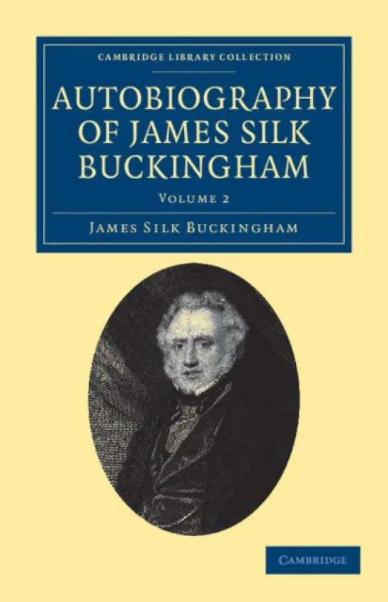Autobiography of James Silk Buckingham - Buckingham, James Silk