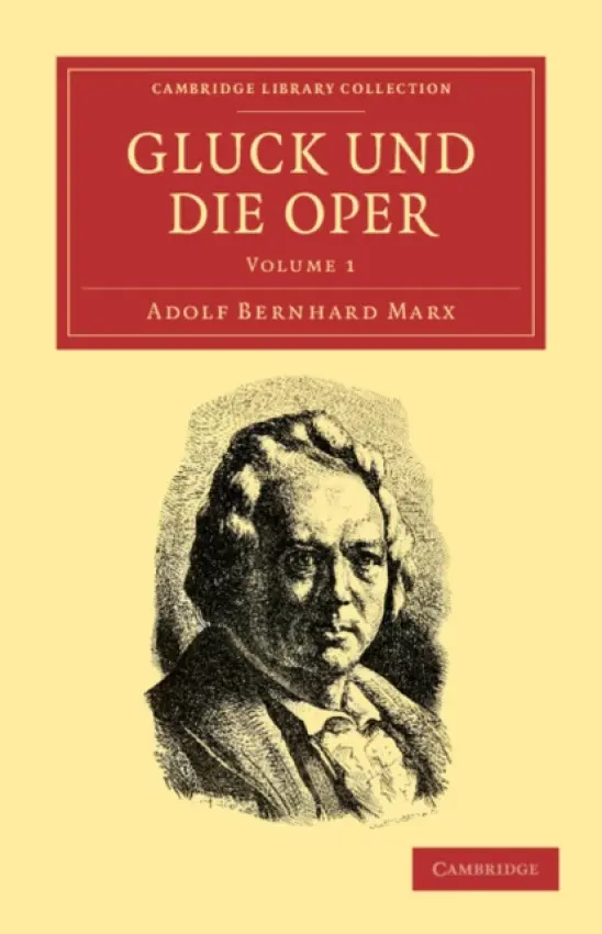 Gluck und die Oper - Marx, Adolf Bernhard