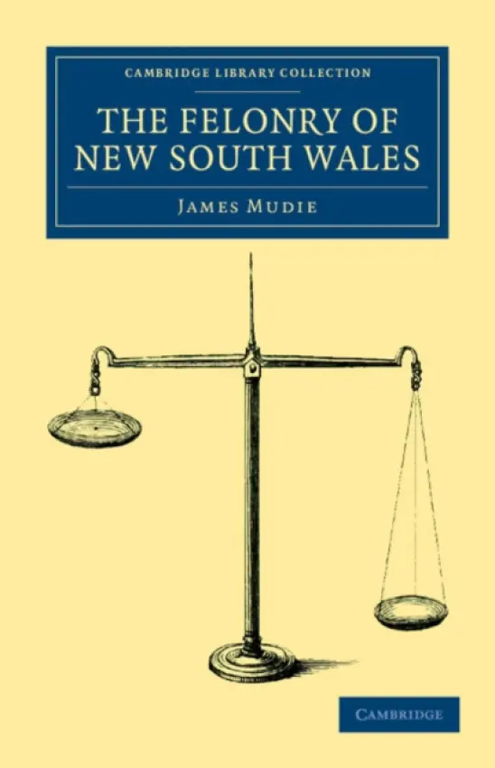 Felonry of New South Wales - Mudie, James