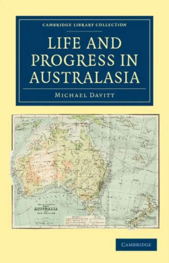Life and Progress in Australasia - Davitt, Michael