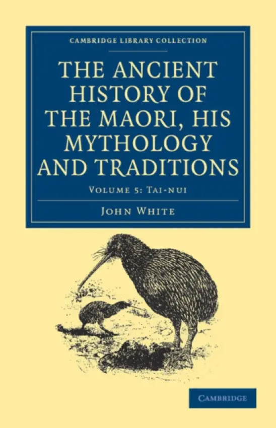 Ancient History of the Maori, his Mythology and Traditions - White, John