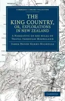 King Country, or, Explorations in New Zealand - Kerry-Nicholls, James Henry